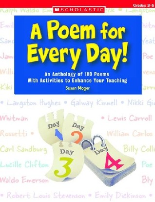 A Poem for Every Day!: An Anthology of 180 Poems With Activities to Enhance Your Teaching