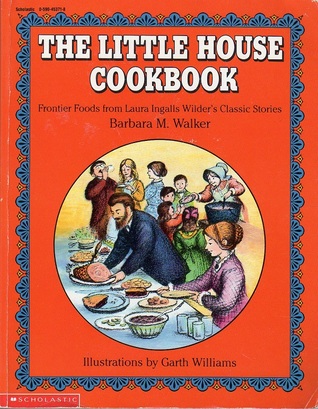 Little House Cookbook: Frontier Foods From Laura Ingalls Wilder's Classic Stories