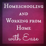 Homeschooling and Working from Home with Ease